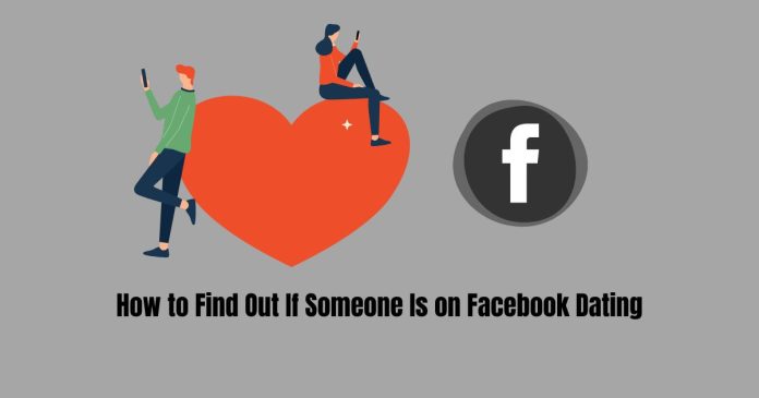 How to Find Out If Someone Is on Facebook Dating