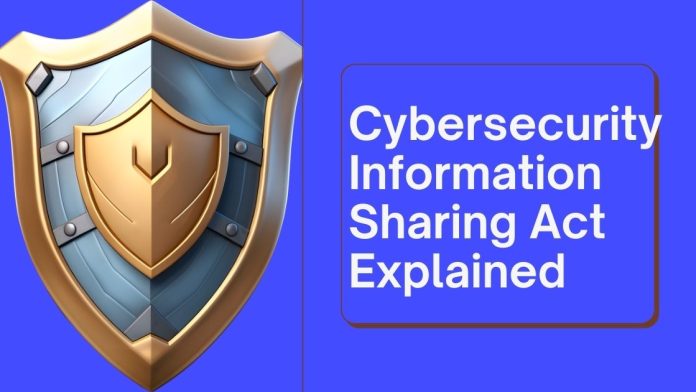 Cybersecurity Information Sharing Act (CISA): What It Means and Why It Matters